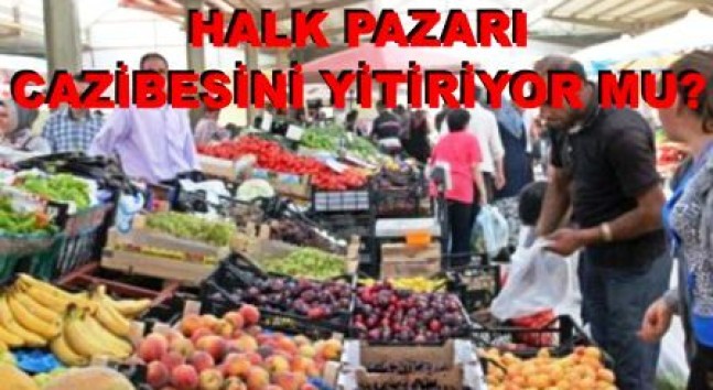 Halk Pazarları Cazibesini Yitiriyor mu?