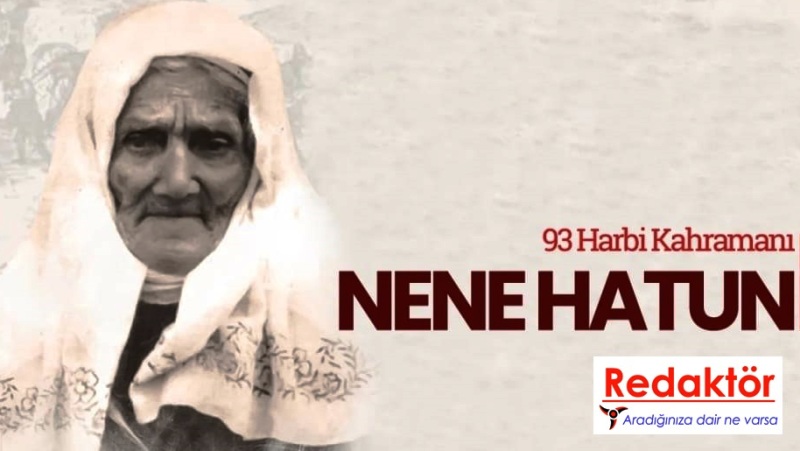 Anadolu kadını Nene Hatun’un mirası